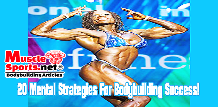 20 Mental Strategies For Bodybuilding Success